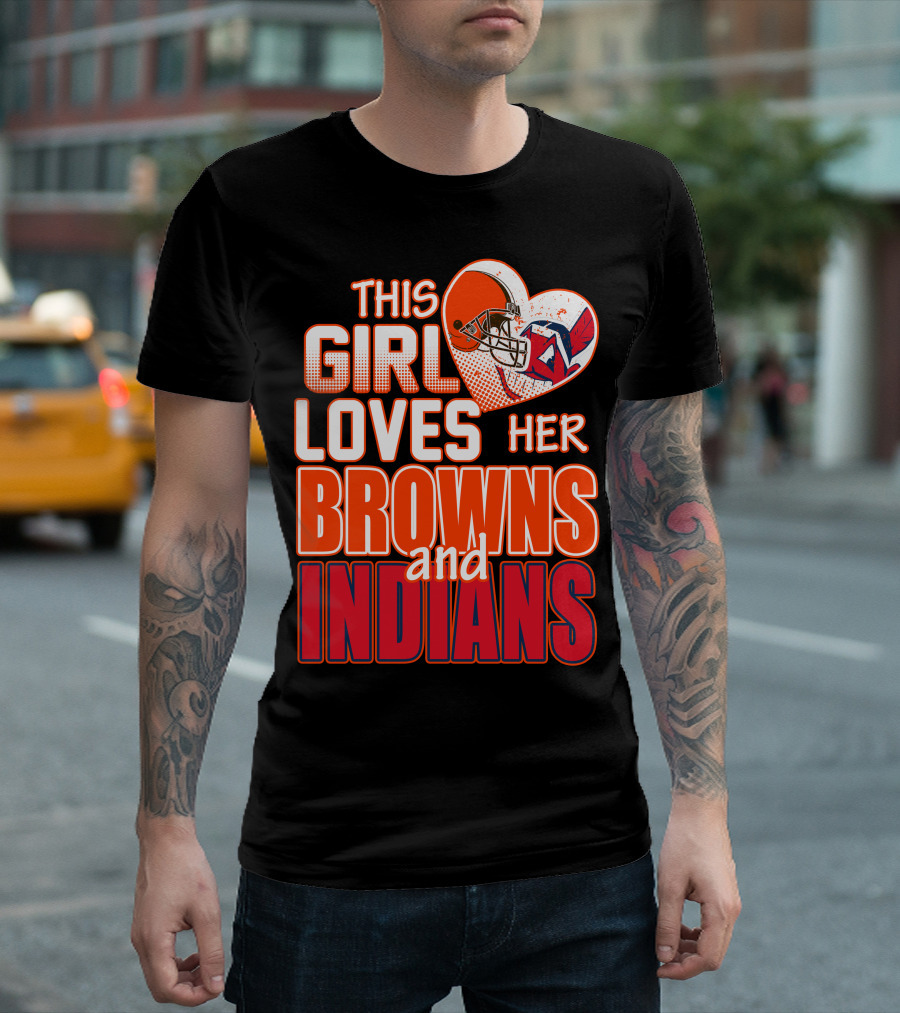 This Girl Loves Her Browns And Indians T-Shirt