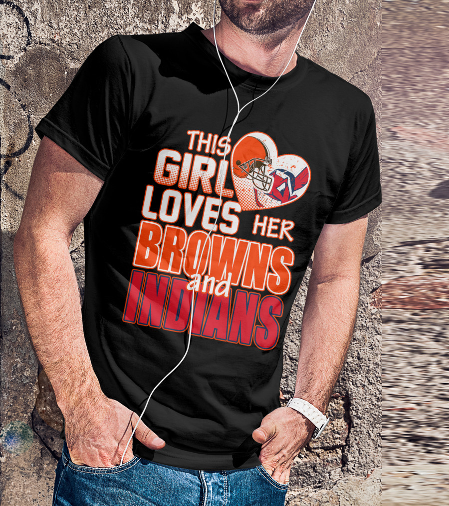 This Girl Loves Her Browns And Indians T-Shirt