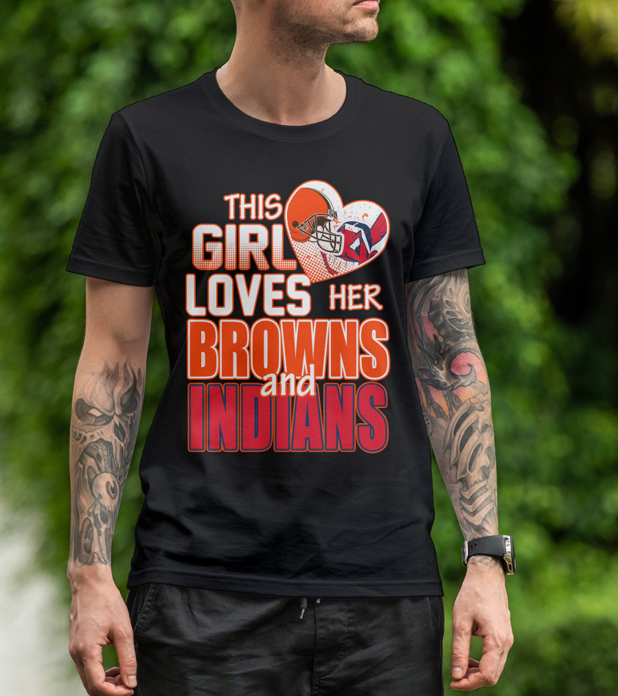 This Girl Loves Her Browns And Indians T-Shirt