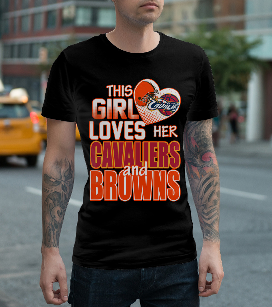 This Girl Loves Her Cleveland Cavaliers And Browns T-Shirt