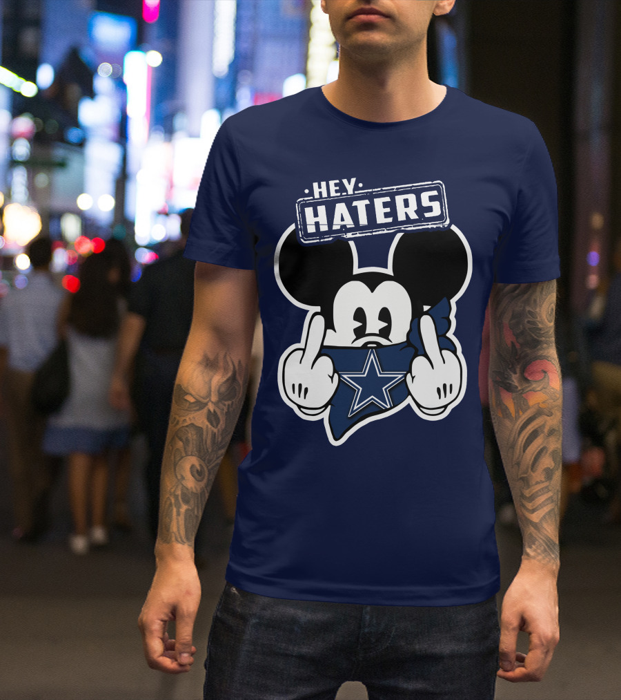 Hey Haters Mick Dallas Cowboys T-Shirt