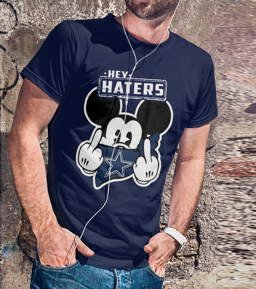Hey Haters Mick Dallas Cowboys T-Shirt