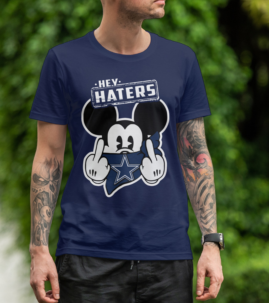 Hey Haters Mick Dallas Cowboys T-Shirt