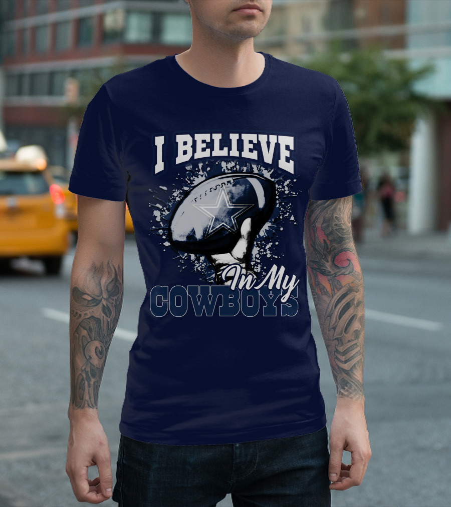 I Believe In My Dallas Cowboys T-Shirt