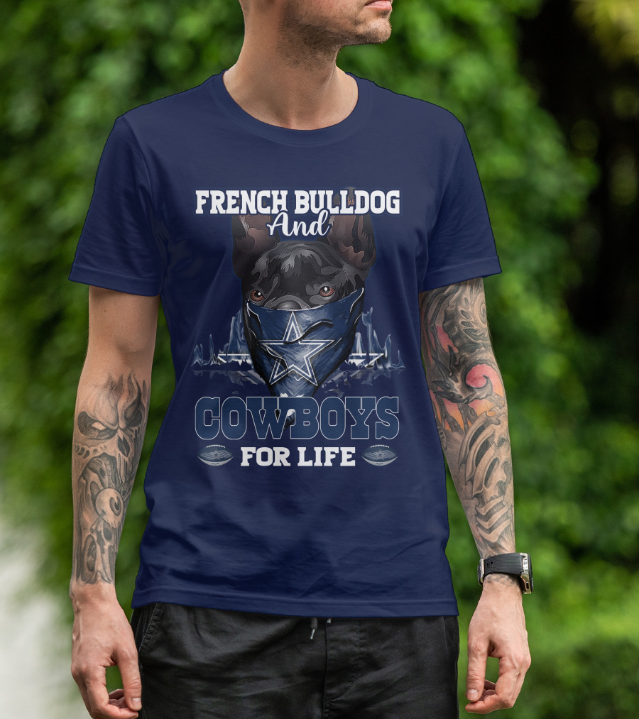 FRENCH BULLDOG AND COWBOYS FOR LIFE T-Shirt
