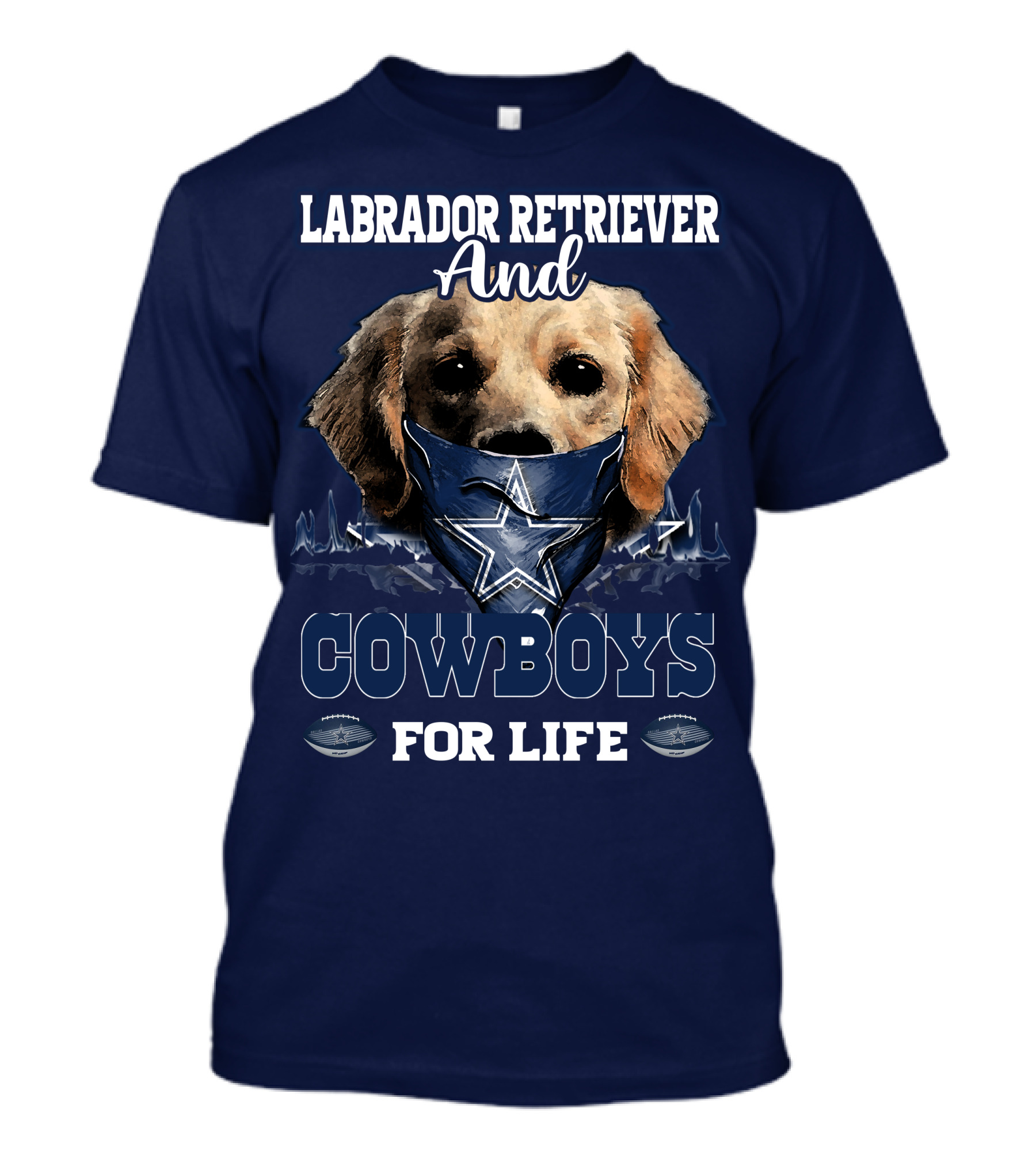 LABRADOR RETRIEVER AND COWBOYS FOR LIFE T-Shirt
