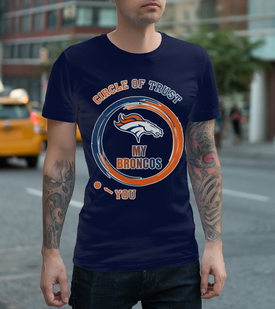 Circle Of Trust My Broncos Denver Broncos T-Shirt