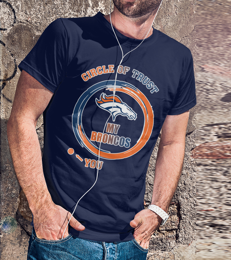 Circle Of Trust My Broncos Denver Broncos T-Shirt