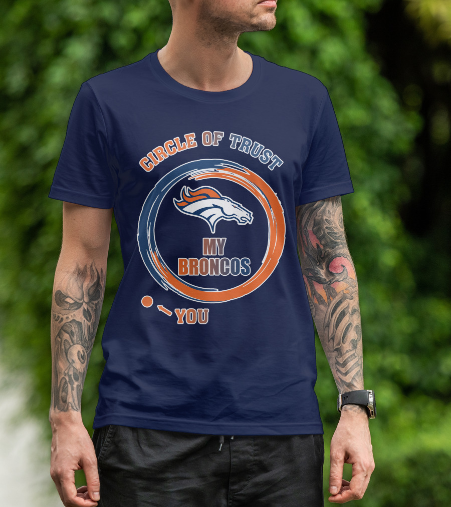 Circle Of Trust My Broncos Denver Broncos T-Shirt