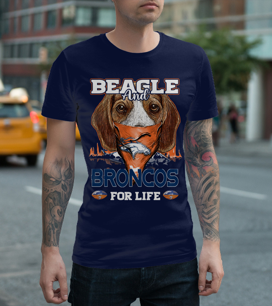 Beagle And Broncos For Life T-Shirt