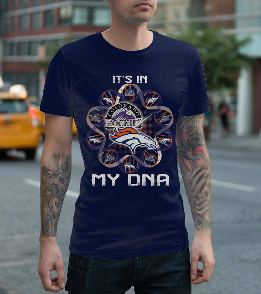 Denver Broncos Colorado Rockies It's In My Dna T-Shirt