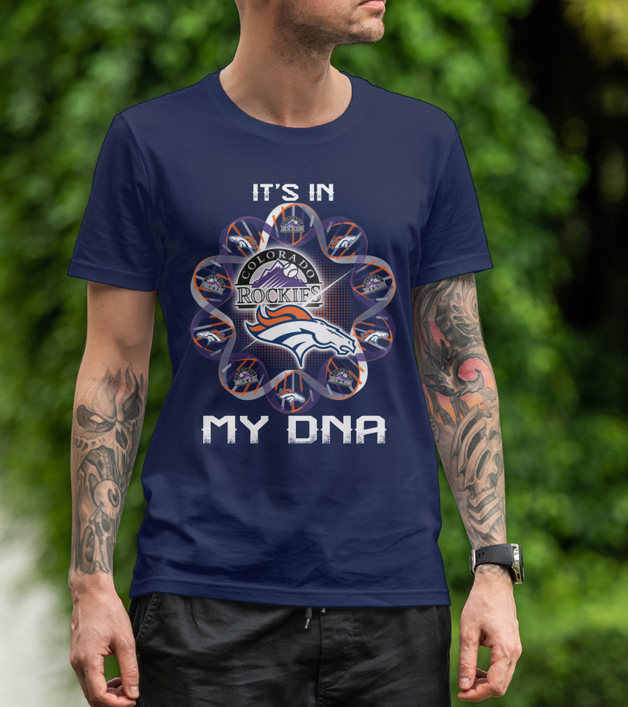 Denver Broncos Colorado Rockies It's In My Dna T-Shirt
