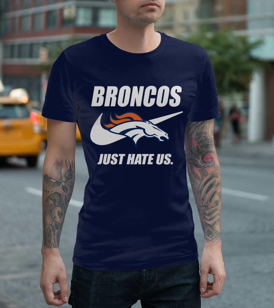 Broncos Just Hate Us Nike T-Shirt