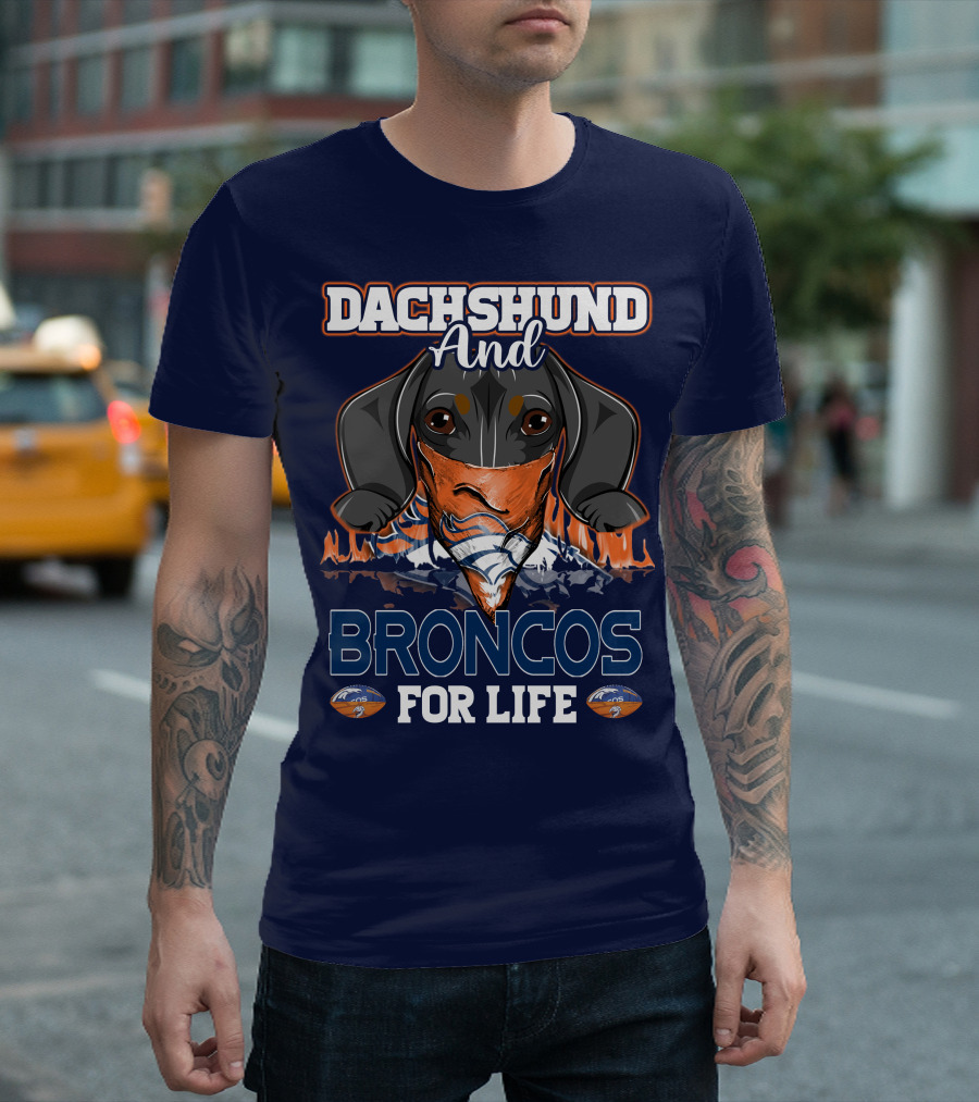 Dachshund And Broncos For Life T-Shirt