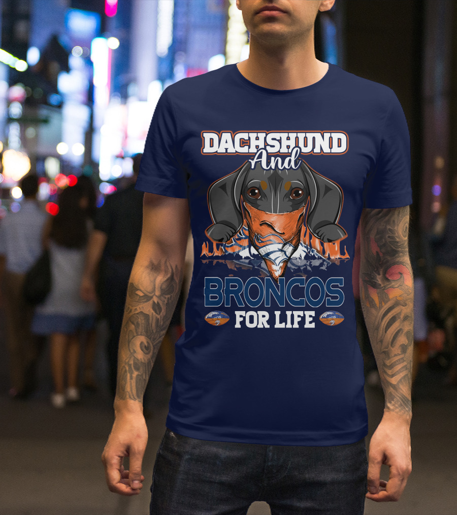 Dachshund And Broncos For Life T-Shirt