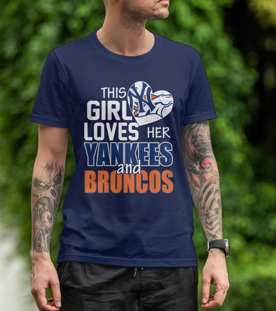 This Girl Loves Her Yankees And Broncos T-Shirt