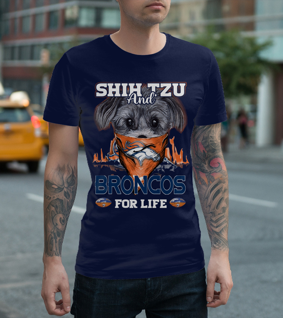 Shih Tzu And Broncos For Life T-Shirt