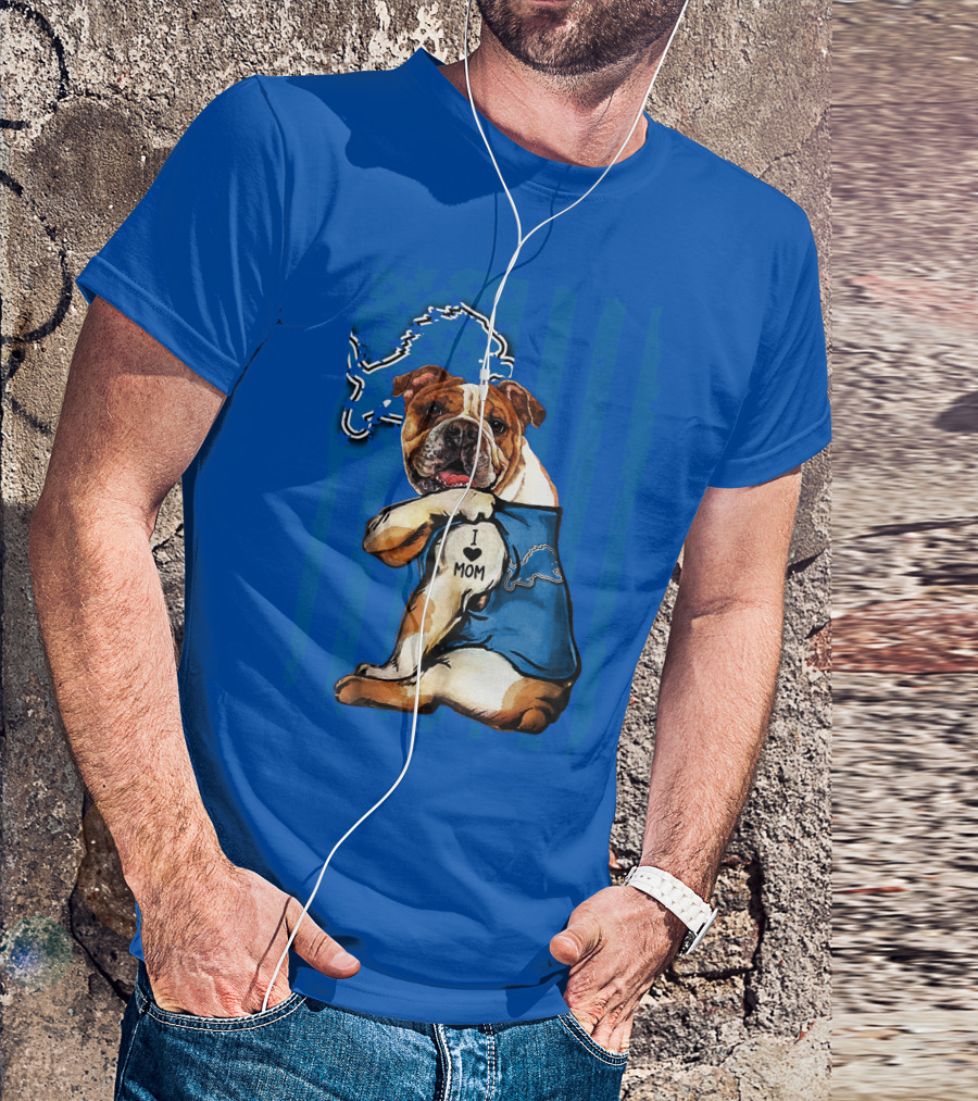 Bulldog In Detroit Lions Shirt With I Love Mom Tattoo T-Shirt