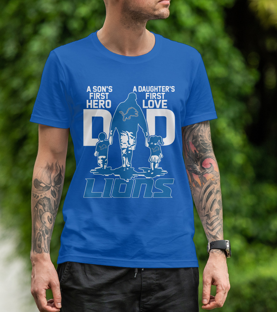Dadhero Lions A Son's First Hero A Daughter's First Love T-Shirt
