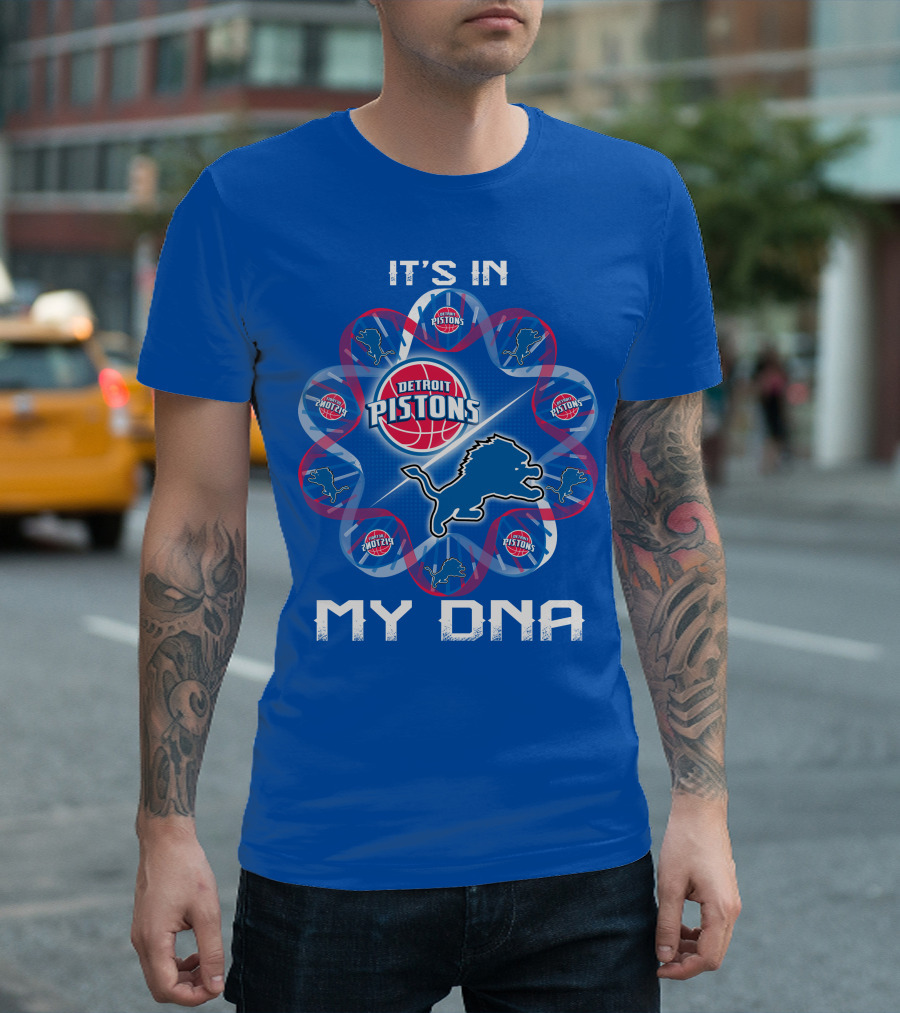 Detroit Lions Detroit Pistons It's In My Dna T-Shirt