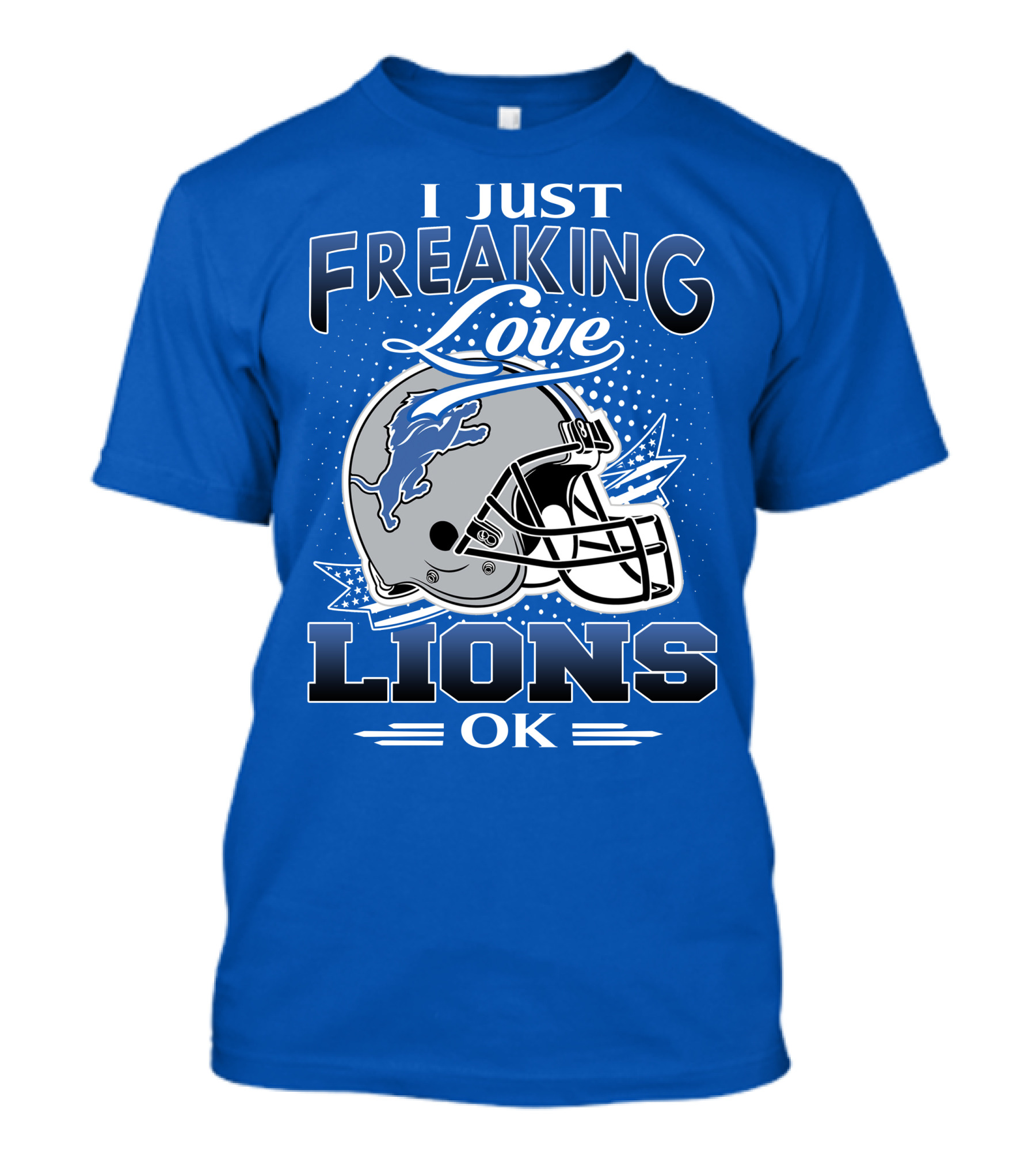 I Just Freaking Love Detroit Lions Ok T-Shirt