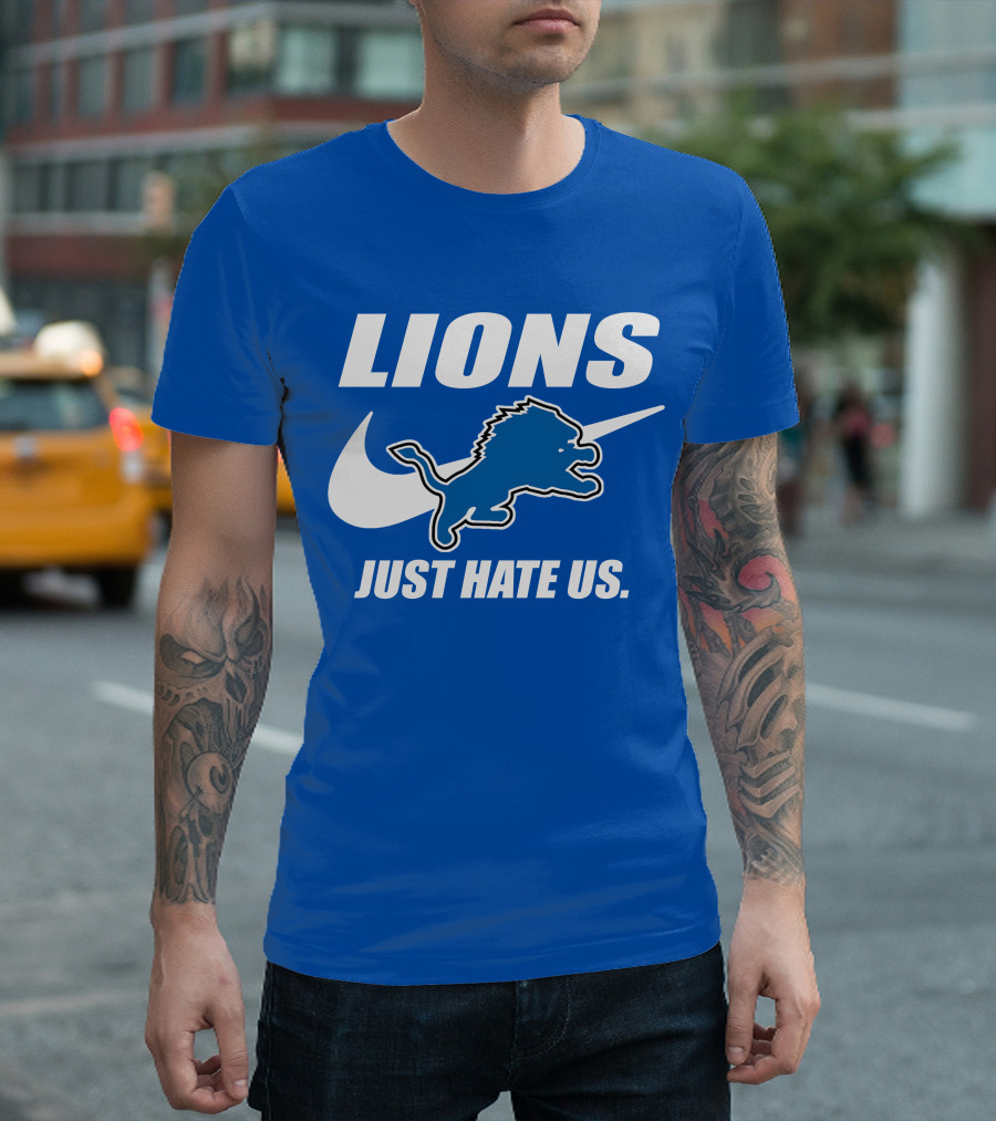 Lions Just Hate Us Detroit T-Shirt