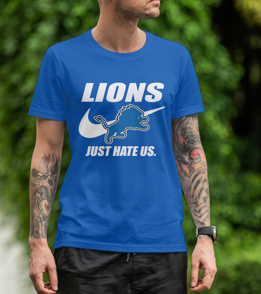 Lions Just Hate Us Detroit T-Shirt