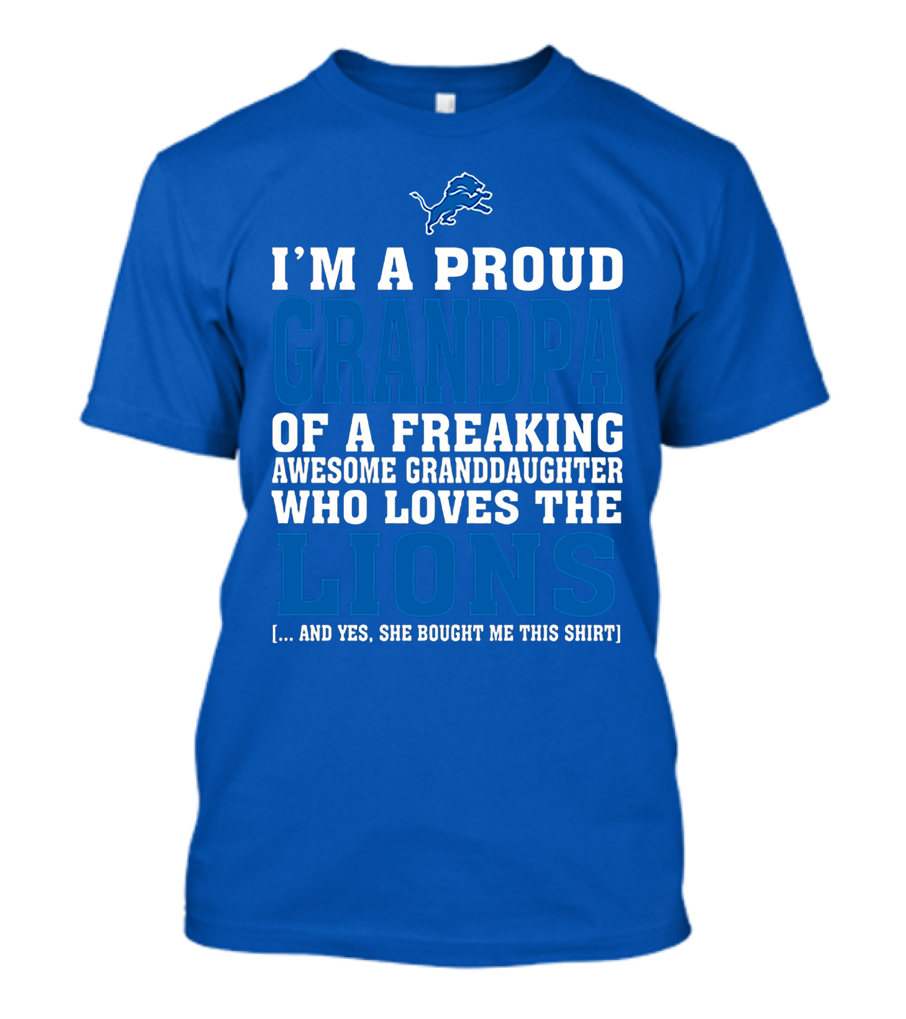 I'm A Proud Grandpa Of A Freaking Awesome Granddaughter Who Loves The Detroit Lions T-Shirt