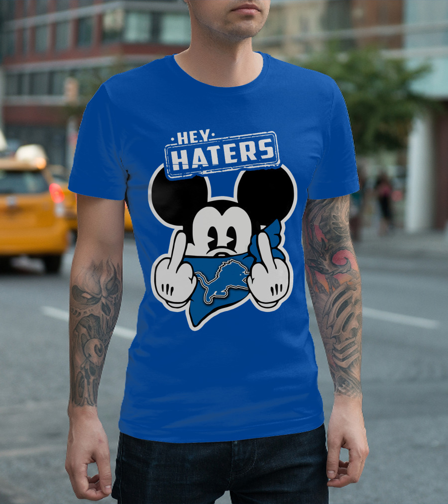 Hey Haters Mick Detroit Lions T-Shirt