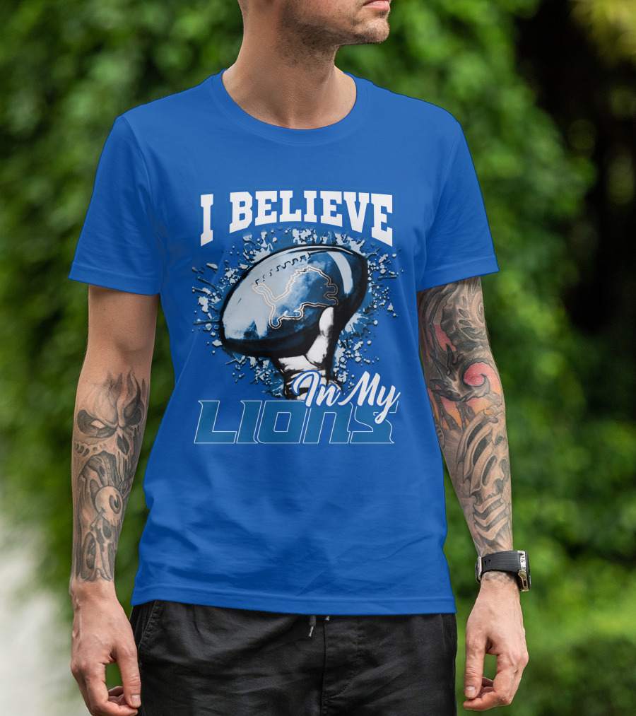 I Believe In My Detroit Lions T-Shirt