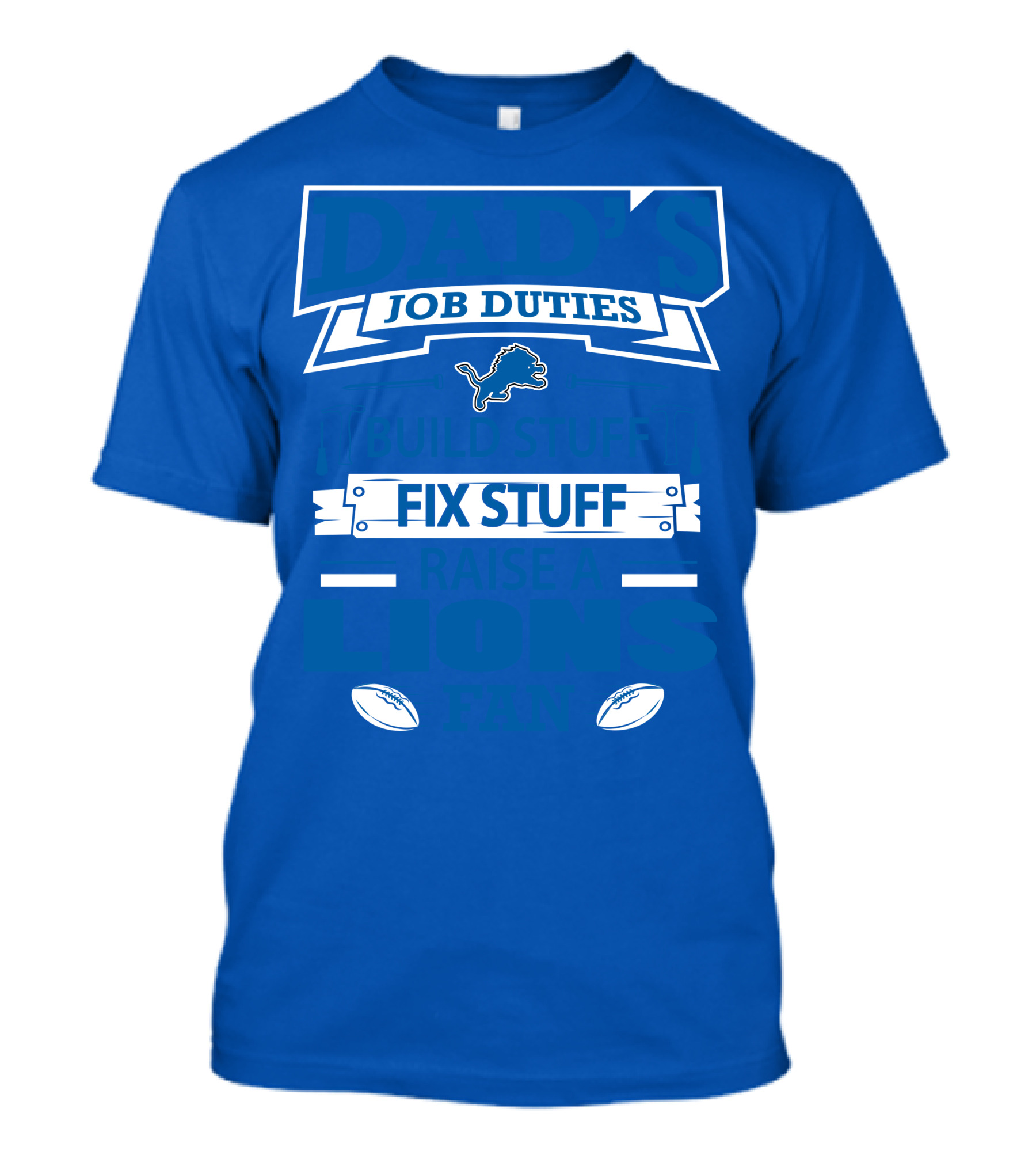 Dad's Job Duties Fix Stuff Raise A Detroit Lions Fan T-Shirt