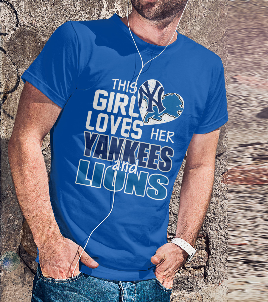 This Girl Loves Her Yankees And Lions T-Shirt