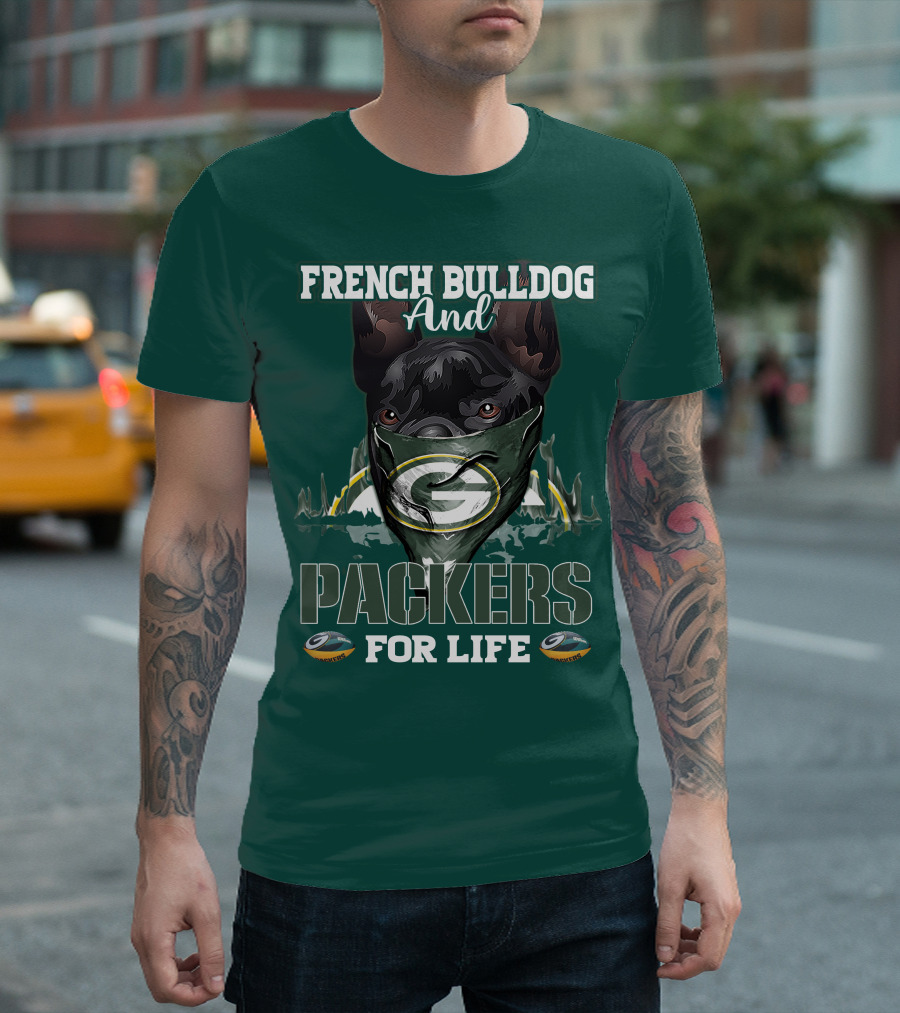 French Bulldog And Packers For Life T-Shirt