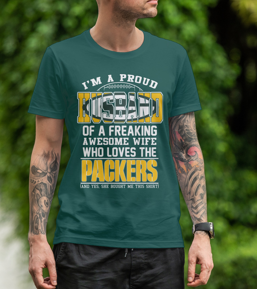 I'm A Proud Husband Of A Freaking Awesome Wife Who Loves The Packers T-Shirt