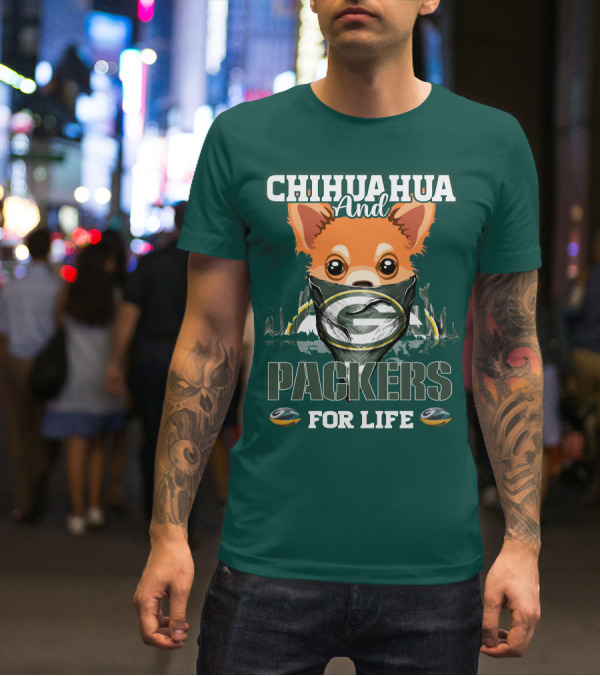 Chihuahua And Packers For Life T-Shirt