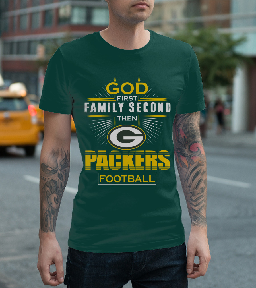 Green Bay Packers God First Family Second Then Packers Football T-Shirt