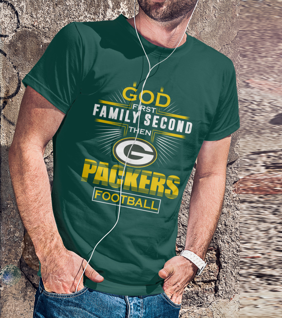 Green Bay Packers God First Family Second Then Packers Football T-Shirt