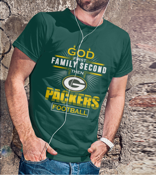 Green Bay Packers God First Family Second Then Packers Football T-Shirt