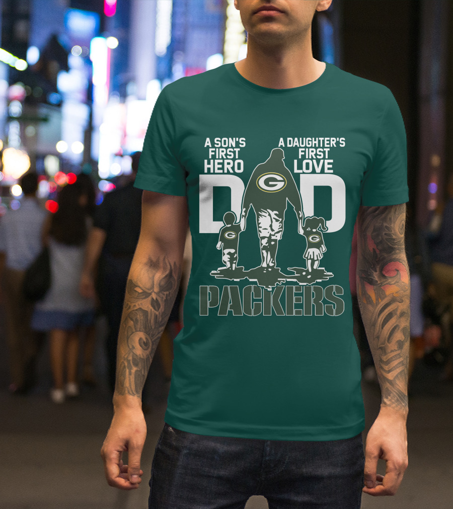 Son's First Hero Daughter's First Love Dad Green Bay Packers T-Shirt