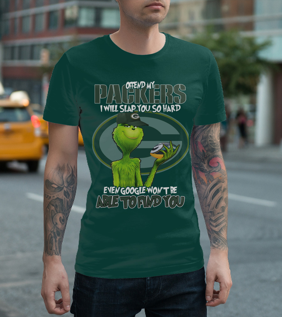 Offend My Packers I Will Slap You So Hard Even Google Won't Be Able To Find You T-Shirt