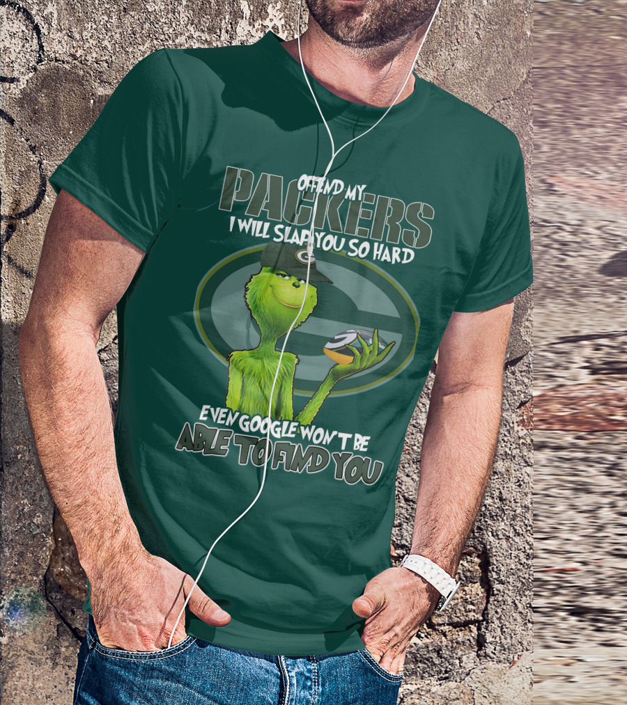 Offend My Packers I Will Slap You So Hard Even Google Won't Be Able To Find You T-Shirt