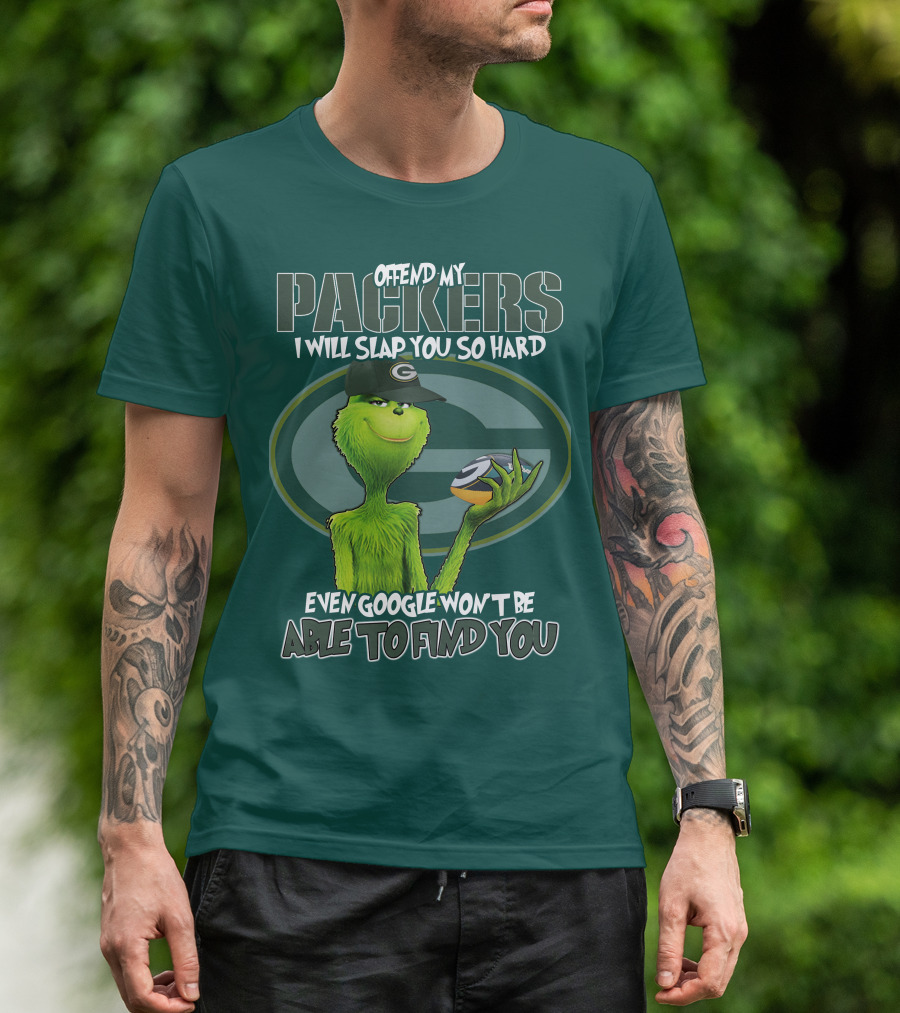 Offend My Packers I Will Slap You So Hard Even Google Won't Be Able To Find You T-Shirt