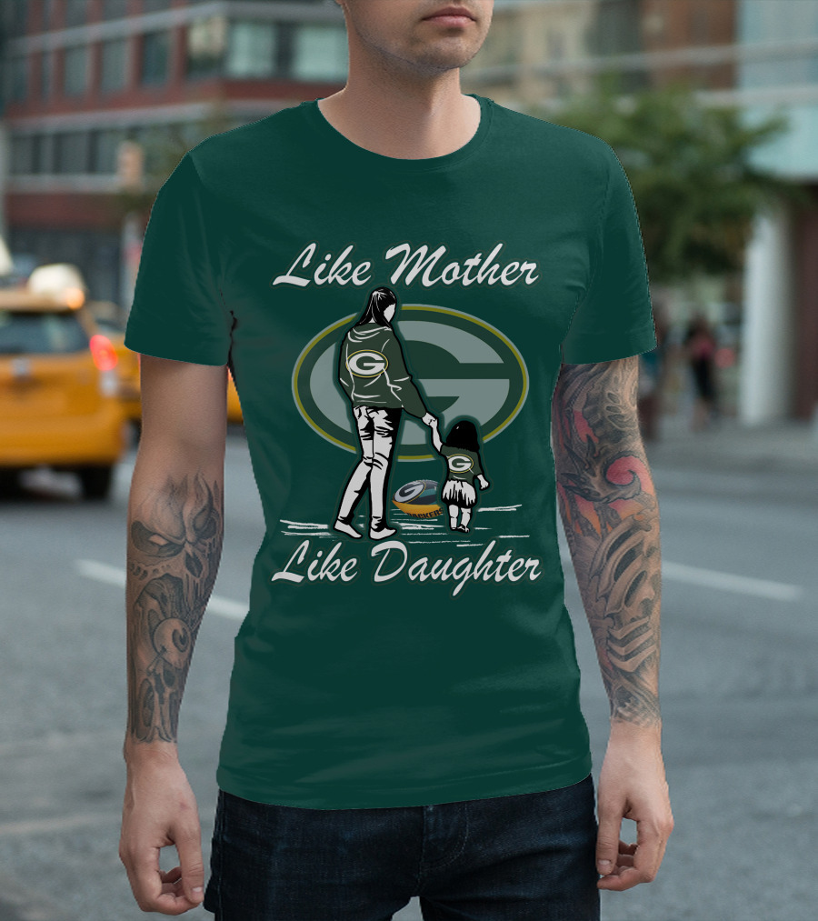 Like Mother Like Daughter Green Bay Packers T-Shirt