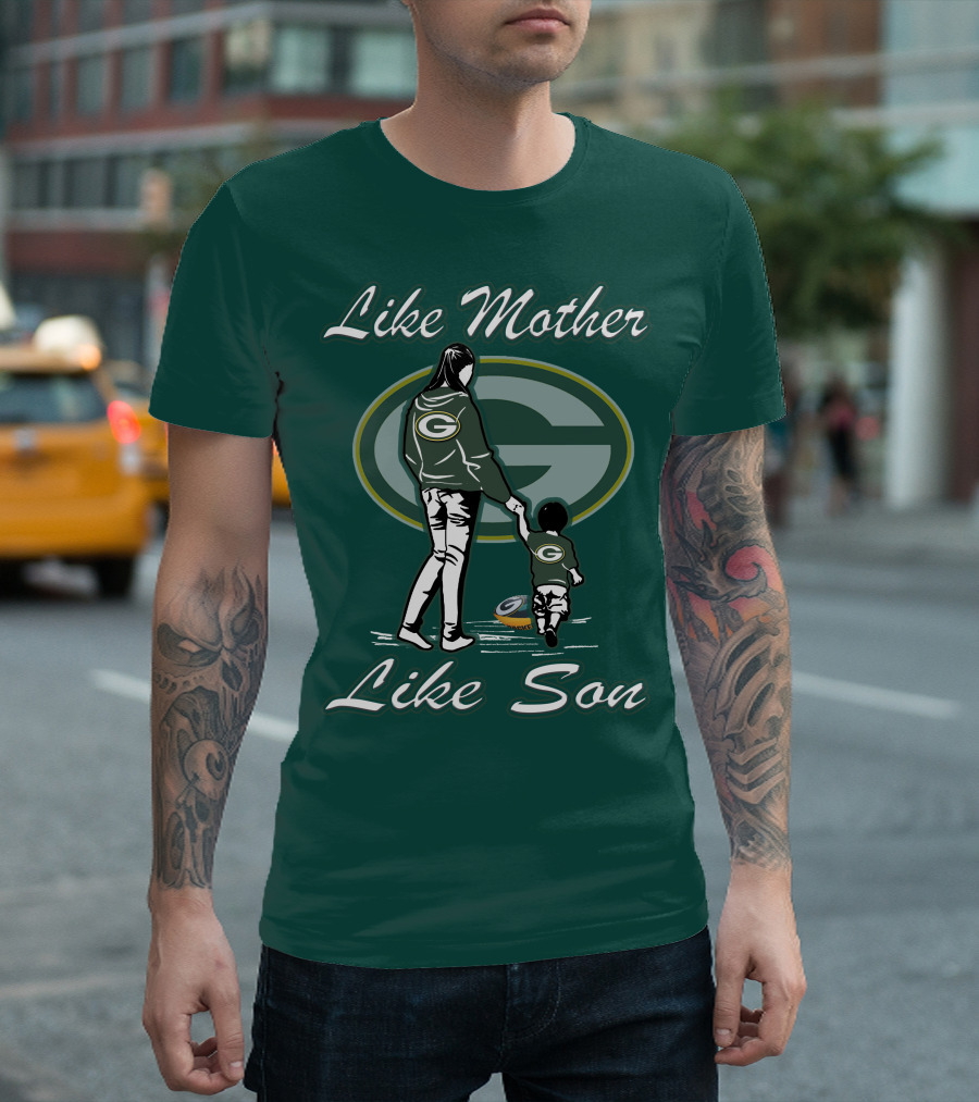 Like Mother Like Son Green Bay Packers T-Shirt