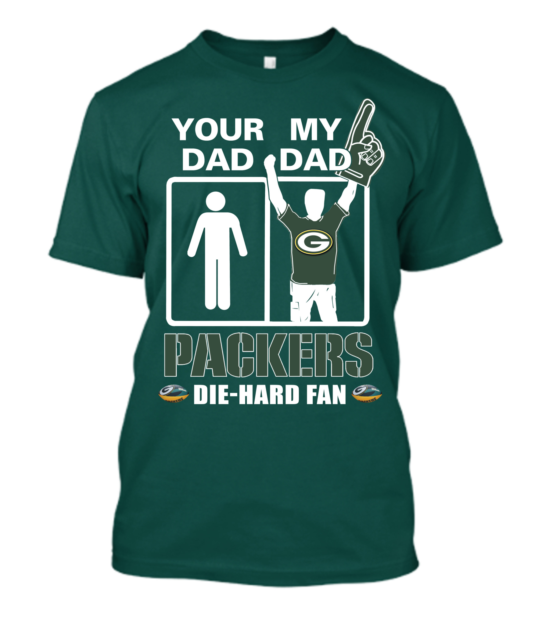 Your Dad My Dad Packers Die-Hard Fan T-Shirt