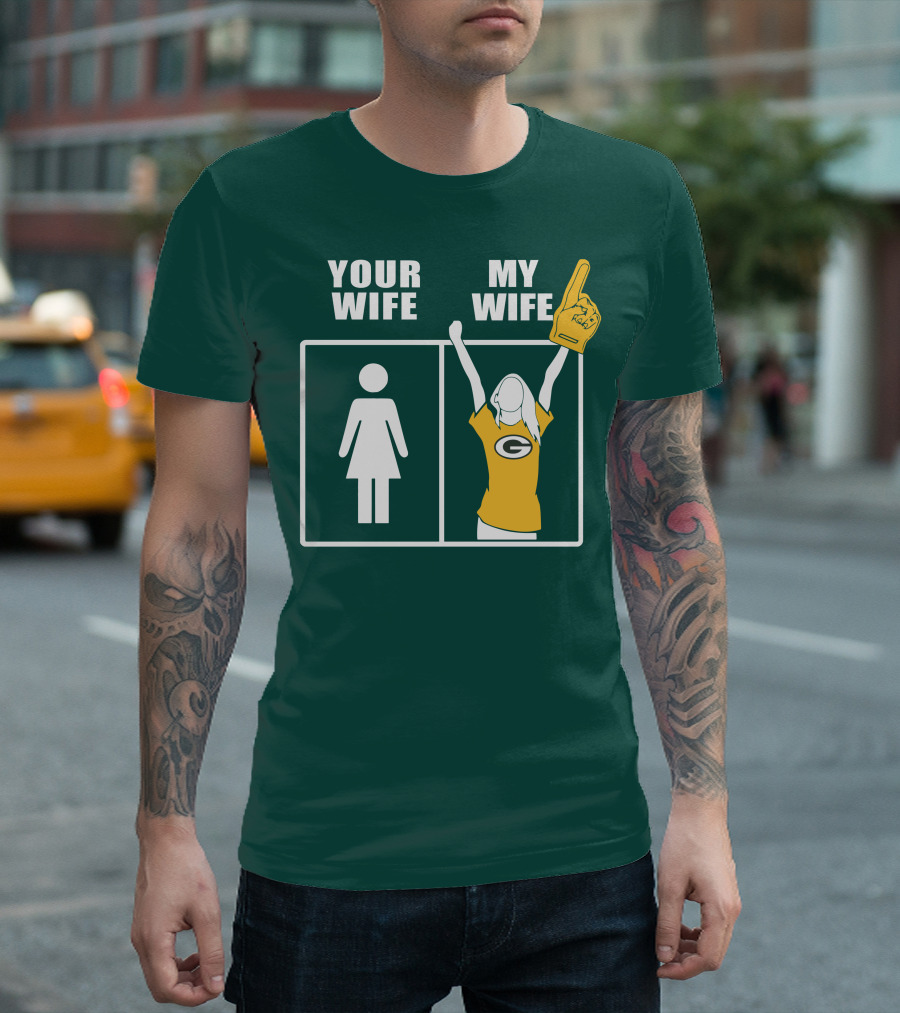 Your Wife My Wife Green Bay Packers 96 Fan Jersey T-Shirt