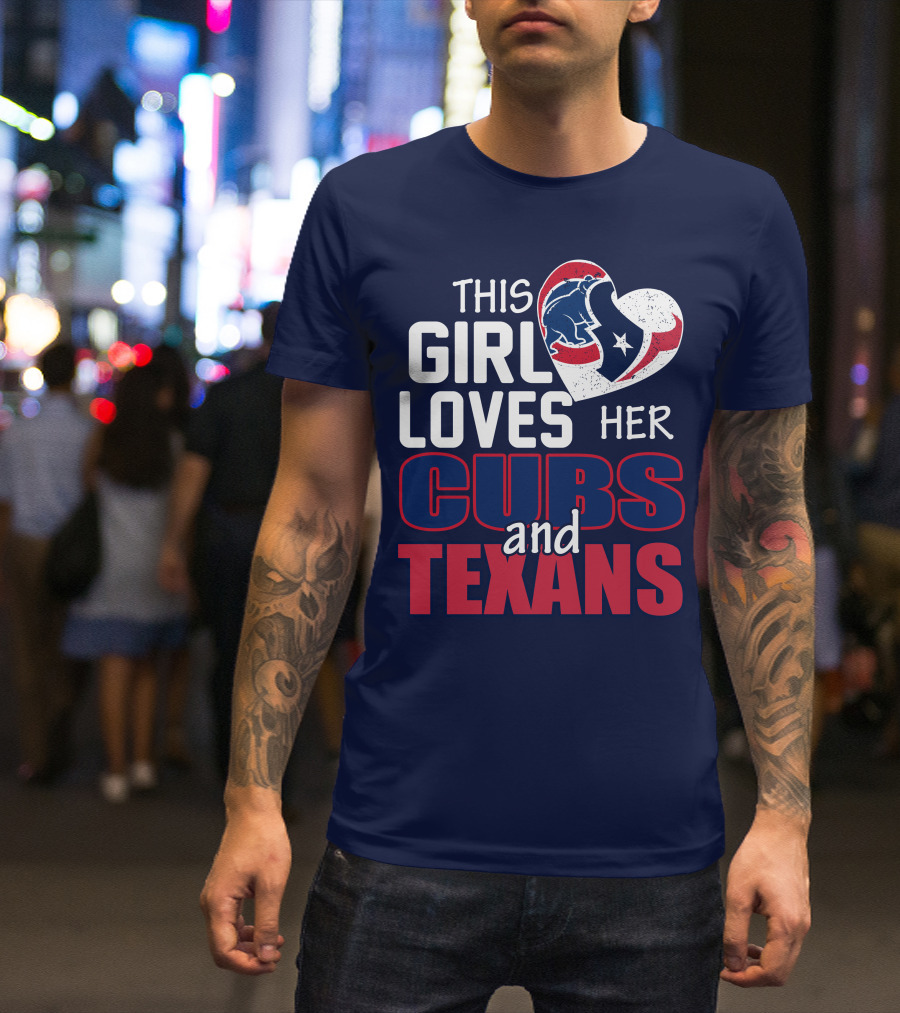 This Girl Loves Her Cubs And Texans T-Shirt