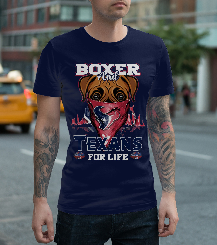 Boxer And Texans For Life Houston Texans T-Shirt