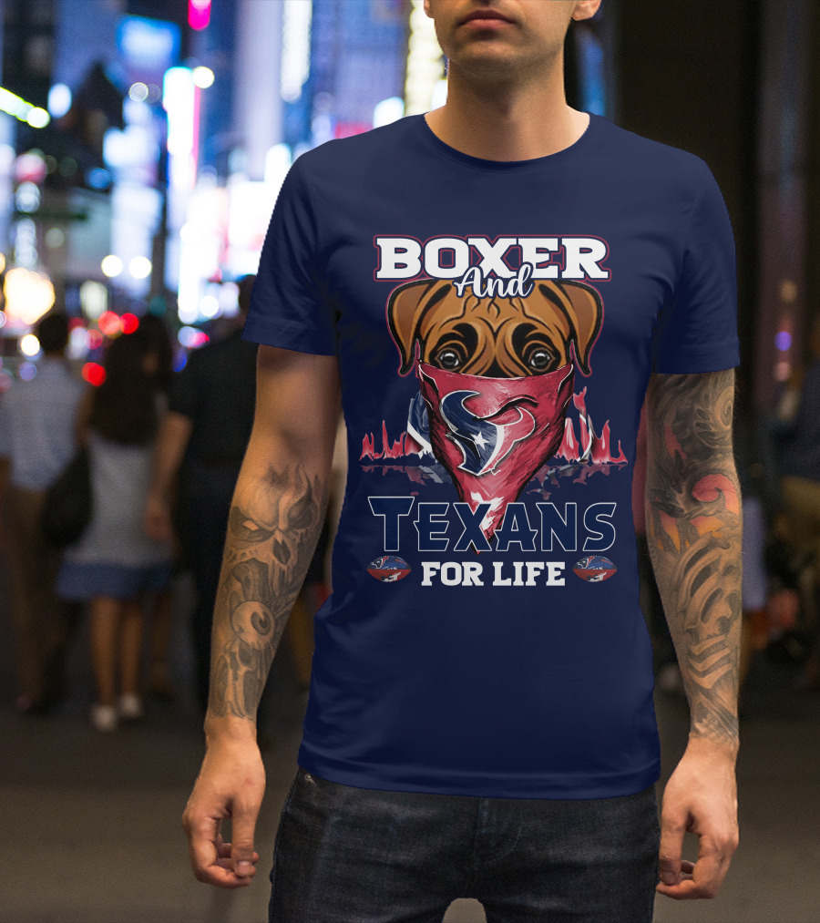 Boxer And Texans For Life Houston Texans T-Shirt