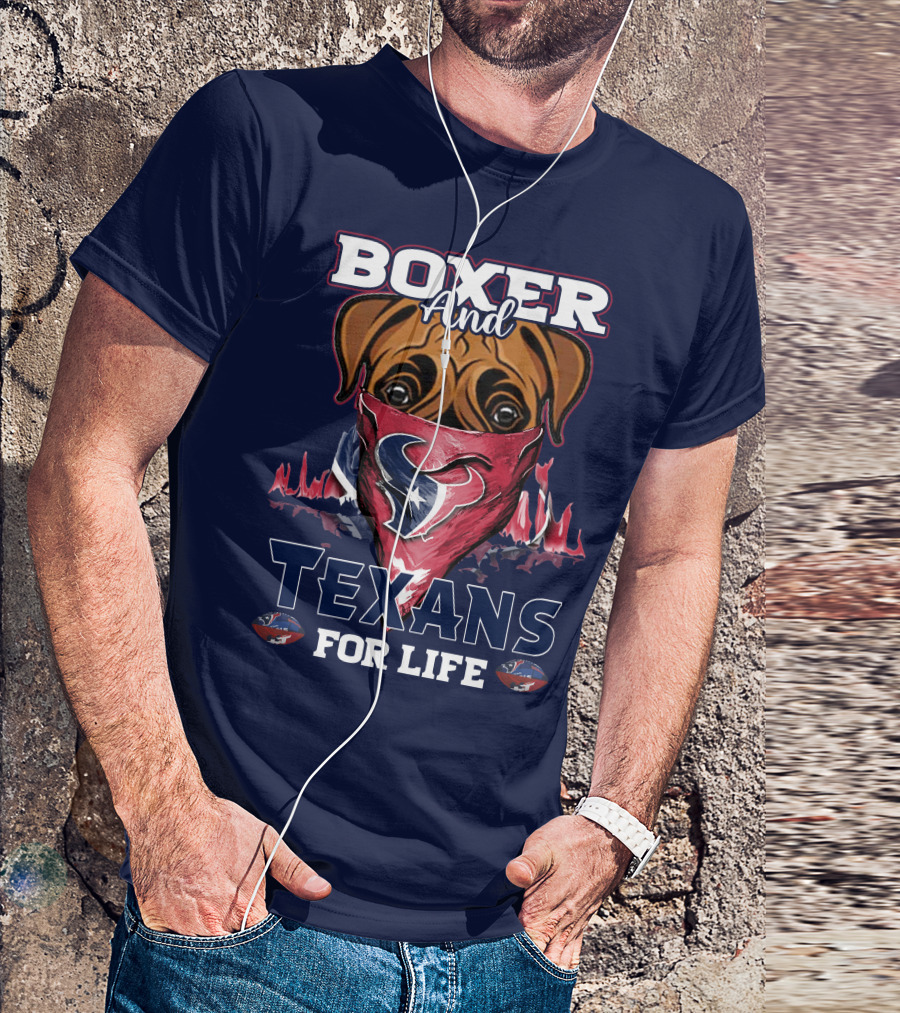 Boxer And Texans For Life Houston Texans T-Shirt